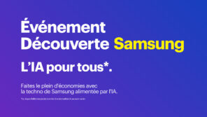grosses aubaines sur les produits de Samsung lors de l'Événement Découverte Samsung